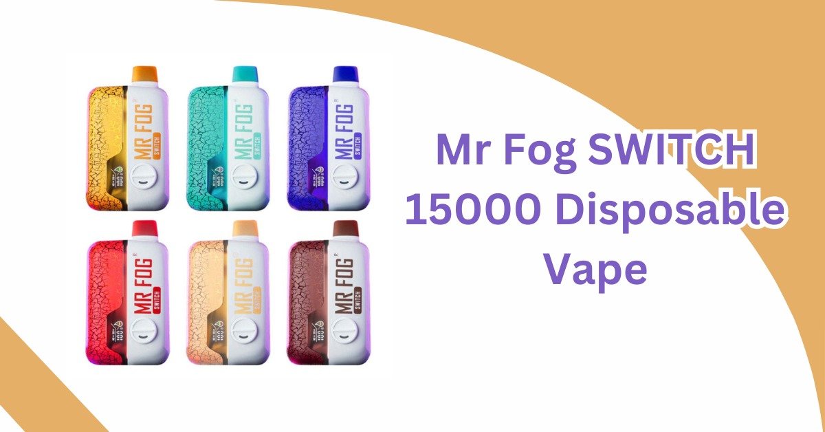 Mr Fog SWITCH 15000 Disposable Vape: Is It Worth The Hype?