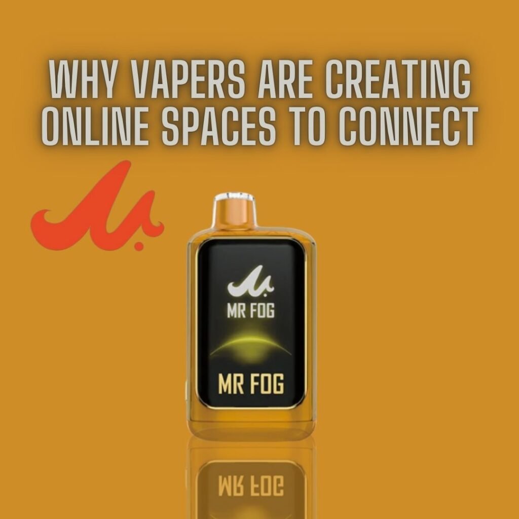 Vapers Computer Vape Communities: Exploring Online Spaces for Mr Fog